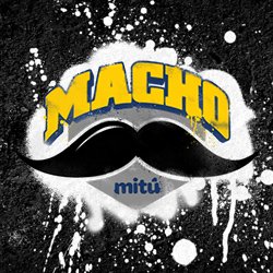 Macho by MiTú